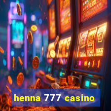 henna 777 casino